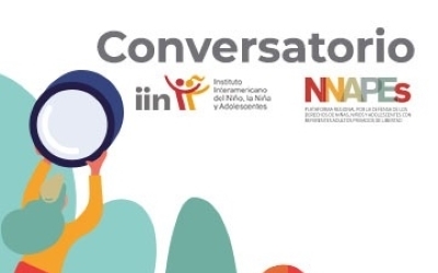 Conversatorio por los derechos de niñas, niños y adolescentes con referentes adultos privados de libertad. IIN – NNAPES