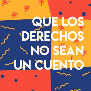 Que los Derechos no sean un Cuento