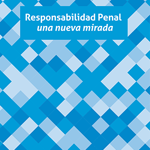 Responsabilidad Penal, una nueva mirada