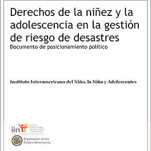 Derechos de la Niñez y la Adolescencia en la Gestión de Riesgo de Desastres